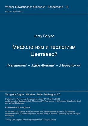 Mifologizm i teologizm Cvetaevoj („Magdalina“ – „Car‘-Devica“ -“ Pereuločki“) von Faryno,  Jerzy