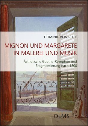 Mignon und Margarete in Malerei und Musik von Roth,  Dominik von