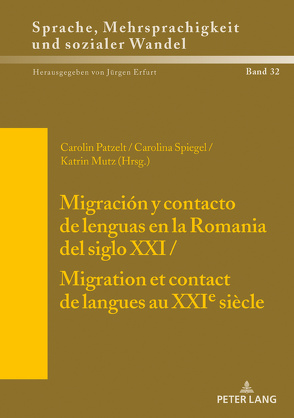 Migración y contacto de lenguas en la Romania del siglo XXI / Migration et contact de langues au XXIe siècle von Mutz,  Katrin, Patzelt,  Carolin, Spiegel,  Carolin