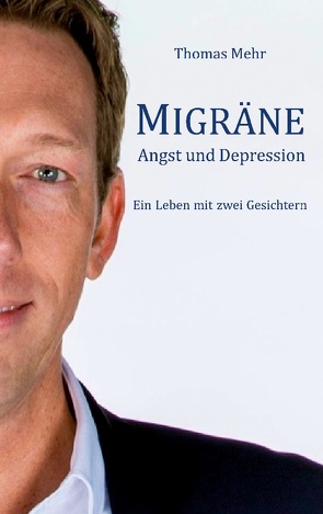 Migräne Angst und Depression von Mehr,  Thomas