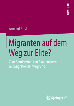 Migranten auf dem Weg zur Elite? von Farsi,  Armand