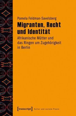 Migranten, Recht und Identität von Feldman-Savelsberg,  Pamela
