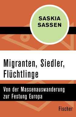 Migranten, Siedler, Flüchtlinge von Hölscher,  Irmgard, Sassen,  Saskia