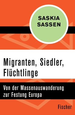 Migranten, Siedler, Flüchtlinge von Hölscher,  Irmgard, Sassen,  Saskia