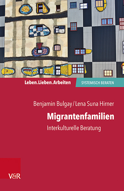 Migrantenfamilien von Bulgay,  Benjamin, Hirner,  Lena Suna, Schweitzer,  Jochen, von Schlippe,  Arist