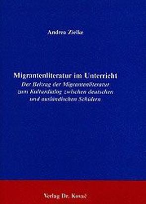 Migrantenliteratur im Unterricht von Zielke,  Andrea