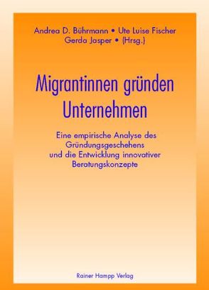 Migrantinnen gründen Unternehmen von Bührmann,  Andrea D, Fischer,  Ute Luise, Jasper,  Gerda