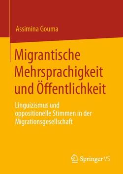 Migrantische Mehrsprachigkeit und Öffentlichkeit von Gouma,  Assimina