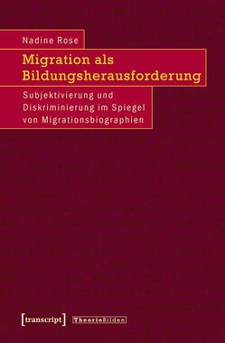 Migration als Bildungsherausforderung von Rose,  Nadine