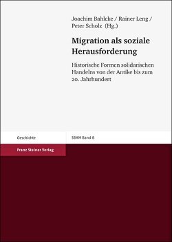 Migration als soziale Herausforderung von Bahlcke,  Joachim, Leng,  Rainer, Scholz,  Peter