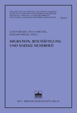 Migration, Beschäftigung und soziale Sicherheit von Becker,  Ulrich, Hablitzel,  Hans, Kreßel,  Eckhard