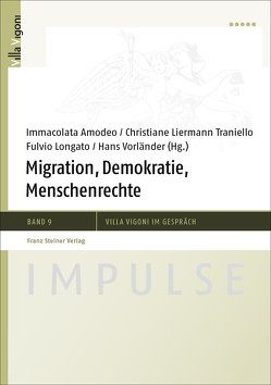 Migration, Demokratie, Menschenrechte von Amodeo,  Immacolata, Liermann,  Christiane, Longato,  Fulvio, Vorländer,  Hans