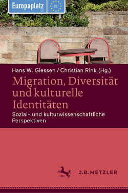 Migration, Diversität und kulturelle Identitäten von Giessen,  Hans W, Rink,  Christian