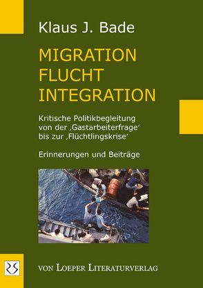 Migration – Flucht – Integration von Bade,  Klaus J