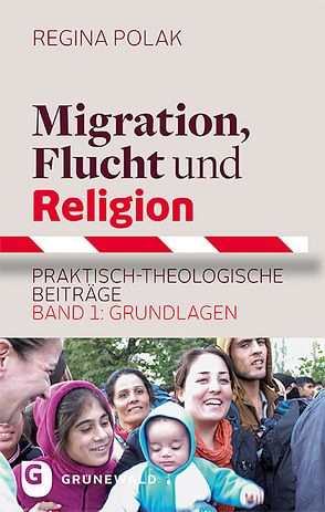 Migration, Flucht und Religion von Polak,  Regina