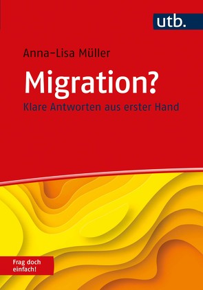 Migration? Frag doch einfach! von Müller,  Anna-Lisa