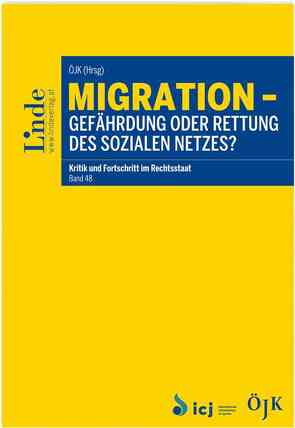 Migration – Gefährdung oder Rettung des sozialen Netzes von Juristenkommission,  Österreichische