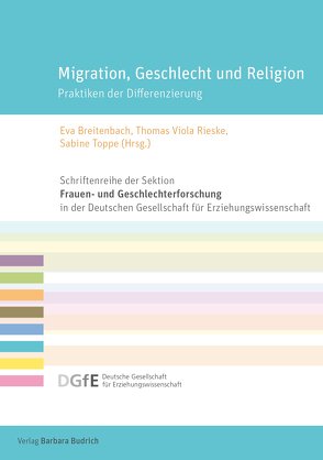 Migration, Geschlecht und Religion von Breitenbach,  Eva, Rieske,  Thomas Viola, Toppe,  Sabine