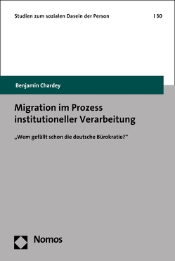 Migration im Prozess institutioneller Verarbeitung von Chardey,  Benjamin