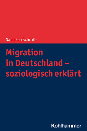 Migration in Deutschland – soziologisch erklärt von Schirilla,  Nausikaa