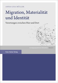 Migration, Materialität und Identität von Müller,  Anna-Lisa