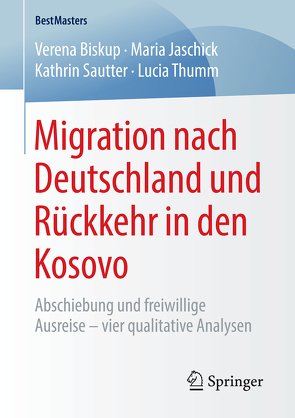 Migration nach Deutschland und Rückkehr in den Kosovo von Biskup,  Verena, Jaschick,  Maria, Sautter,  Kathrin, Thumm,  Lucia