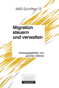 Migration steuern und verwalten von Oltmer,  Jochen