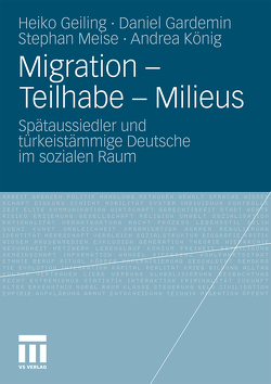 Migration – Teilhabe – Milieus von Gardemin,  Daniel, Geiling,  Heiko, König,  Andrea, Meise,  Stephan
