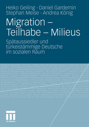 Migration – Teilhabe – Milieus von Gardemin,  Daniel, Geiling,  Heiko, König,  Andrea, Meise,  Stephan