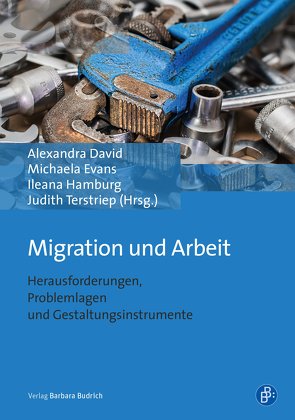 Migration und Arbeit von David,  Alexandra, Evans,  Michaela, Hamburg,  Ileana, Terstriep,  Judith