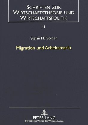 Migration und Arbeitsmarkt von Golder,  Stefan