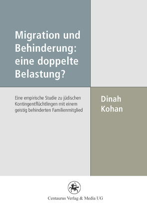 Migration und Behinderung: eine doppelte Belastung? von Kohan,  Dinah
