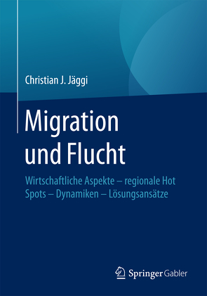 Migration und Flucht von Jäggi,  Christian J.
