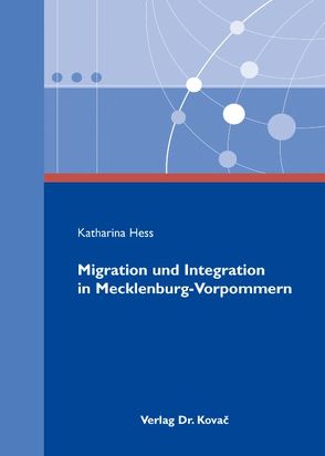 Migration und Integration in Mecklenburg-Vorpommern von Hess,  Katharina