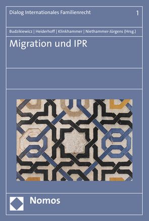 Migration und IPR von Budzikiewicz,  Christine, Heiderhoff,  Bettina, Klinkhammer,  Frank, Niethammer-Jürgens,  Kerstin
