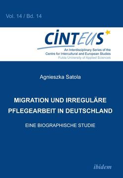 Migration und irreguläre Pflegearbeit in Deutschland von Hentges,  Gudrun, Hinnenkamp,  Volker, Honer,  Anne, Platzer,  Hans-Wolfgang, Satola,  Agnieszka