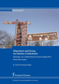 Migration und Krieg im lokalen Gedächtnis von Franzen,  K. Erik