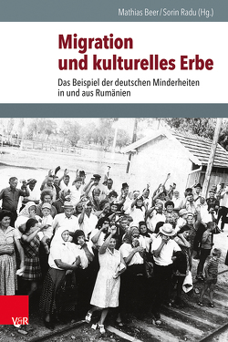 Migration und kulturelles Erbe von Beer,  Mathias, Radu,  Sorin