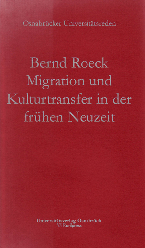 Migration und Kulturtransfer in der frühen Neuzeit von Roeck,  Bernd