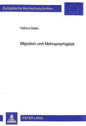 Migration und Mehrsprachigkeit von Daller,  Helmut