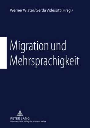 Migration und Mehrsprachigkeit von Videsott,  Gerda, Wiater,  Werner
