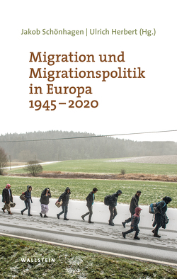 Migration und Migrationspolitik in Europa 1945-2020 von Herbert,  Ulrich, Schönhagen,  Jakob