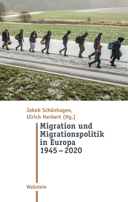 Migration und Migrationspolitik in Europa 1945-2020 von Herbert,  Ulrich, Schönhagen,  Jakob