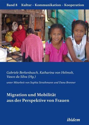 Migration und Mobilität aus der Perspektive von Frauen von Berkenbusch,  Gabriele, Helmolt,  Katharina V, Silva,  Vasco da