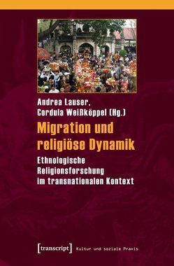Migration und religiöse Dynamik von Lauser,  Andrea, Weissköppel,  Cordula