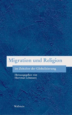 Migration und Religion im Zeitalter der Globalisierung von Lehmann,  Hartmut