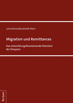 Migration und Remittances von Beischroth-Eberl,  Julia Maria