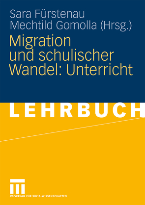 Migration und schulischer Wandel: Unterricht von Fürstenau,  Sara, Gomolla,  Mechtild