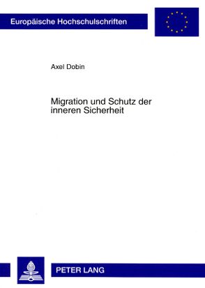 Migration und Schutz der inneren Sicherheit von Dobin,  Axel
