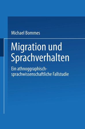 Migration und Sprachverhalten von Bommes,  Michael